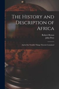 Produktbild: The History and Description of Africa: And of the Notable Things Therein Contained