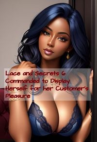 Produktbild: Lace and Secrets 6 Commanded to Display Herself for her Customer's Pleasure