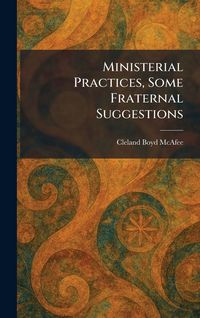 Produktbild: Ministerial Practices, Some Fraternal Suggestions