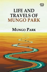 Produktbild: Life And Travels Of Mungo Park