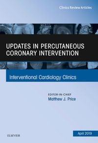 Produktbild: Updates in Percutaneous Coronary Intervention, An Issue of Interventional Cardiology Clinics