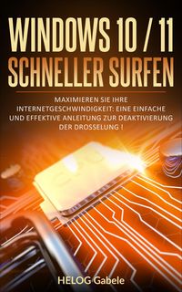 Produktbild: Windows 10/11 Internet beschleunigen - So maximieren Sie Ihre Surfgeschwindigkeit und deaktivieren die Drosselung!