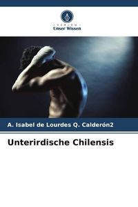 Unterirdische Chilensis