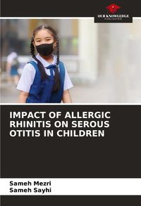 Produktbild: Impact Of Allergic Rhinitis On Serous Otitis in Children