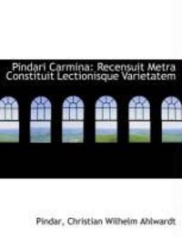 Produktbild: Pindari Carmina: Recensuit Metra Constituit Lectionisque Varietatem