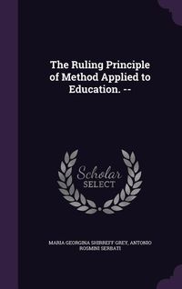 Produktbild: The Ruling Principle of Method Applied to Education. --