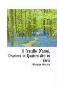 Produktbild: Il Fratello D'Armi, Dramma in Quattro Atti in Versi