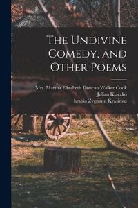 Produktbild: The Undivine Comedy, and Other Poems