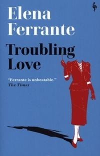 Bild vom Artikel Troubling Love vom Autor Elena Ferrante