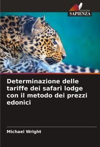 Produktbild: Determinazione delle tariffe dei safari lodge con il metodo dei prezzi edonici