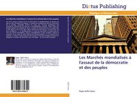 Produktbild: Les March&eacute;s mondialis&eacute;s &agrave; l'assaut de la d&eacute;mocratie et des peuples