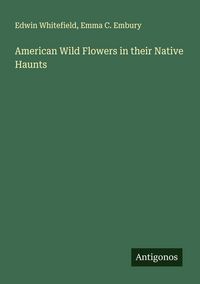Produktbild: American Wild Flowers in their Native Haunts