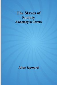 Produktbild: The Slaves of Society