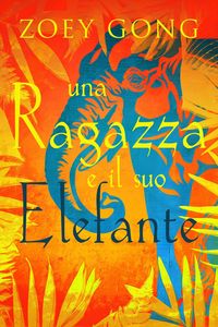 Produktbild: Una ragazza e il suo Elefante