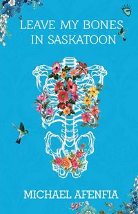 Produktbild: Leave My Bones in Saskatoon