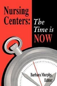 Produktbild: Nursing Centers: The Time Is Now