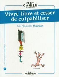 Produktbild: Vivre libre et cesser de culpabiliser