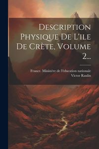 Produktbild: Description Physique De L'ile De Cr&egrave;te, Volume 2...