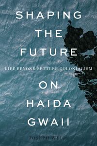 Produktbild: Weiss, J: Shaping the Future on Haida Gwaii