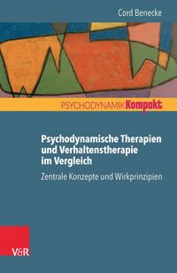 Bild vom Artikel Psychodynamische Therapien und Verhaltenstherapie im Vergleich: Zentrale Konzepte und Wirkprinzipien vom Autor Cord Benecke