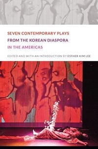 Produktbild: Seven Contemporary Plays from the Korean Diaspora in the Americas