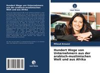 Produktbild: Hundert Wege von Unternehmern aus der arabisch-muslimischen Welt und aus Afrika