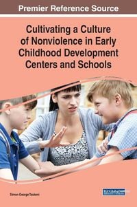 Produktbild: Cultivating a Culture of Nonviolence in Early Childhood Development Centers and Schools