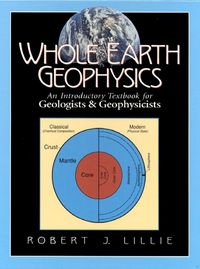 Produktbild: Whole Earth Geophysics: An Introductory Textbook for Geologists and Geophysicists