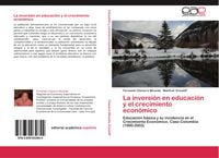 Produktbild: La inversi&oacute;n en educaci&oacute;n y el crecimiento econ&oacute;mico