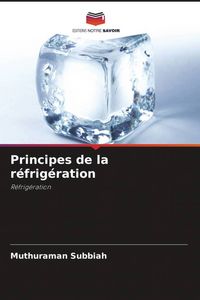 Produktbild: Principes de la r&eacute;frig&eacute;ration