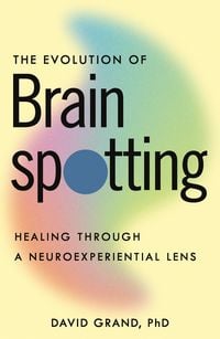 Produktbild: The Evolution of Brainspotting