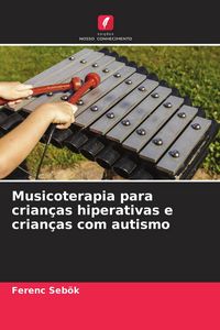 Produktbild: Musicoterapia para crian&ccedil;as hiperativas e crian&ccedil;as com autismo