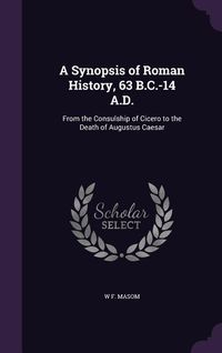 Produktbild: A Synopsis of Roman History, 63 B.C.-14 A.D.
