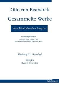 Produktbild: Otto von Bismarck - Gesammelte Werke. Neue Friedrichsruher Ausgabe
