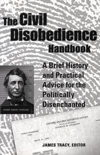 Produktbild: The Civil Disobedience Handbook: A Brief History and Practical Advice for the Politically Disenchanted