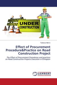 Produktbild: Effect of Procurement Procedure&Practice on Road Construction Project