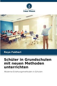 Produktbild: Sch&uuml;ler in Grundschulen mit neuen Methoden unterrichten