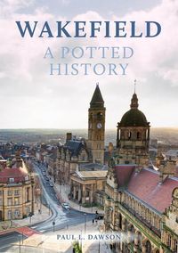 Produktbild: Wakefield: A Potted History