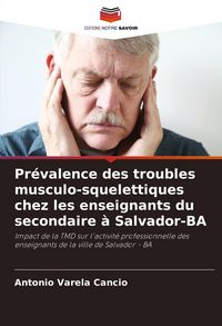 Produktbild: Pr&eacute;valence des troubles musculo-squelettiques chez les enseignants du secondaire &agrave; Salvador-BA