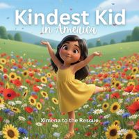 Produktbild: Kindest Kid in the world, Ximena to the Rescue