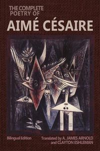 Produktbild: Arnold, A: Complete Poetry of Aime Cesaire