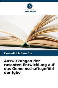 Produktbild: Auswirkungen der rasanten Entwicklung auf das Gemeinschaftsgef&uuml;hl der Igbo