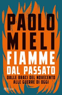 Produktbild: Fiamme dal passato. Dalle braci del Novecento alle guerre di oggi