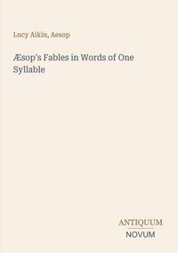 Produktbild: &AElig;sop's Fables in Words of One Syllable