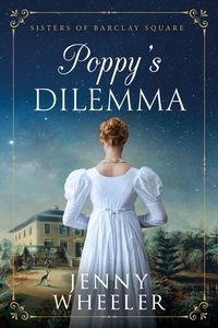 Produktbild: Poppy's Dilemma (Sisters of Barclay Square, #1)
