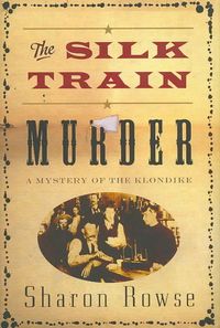 Produktbild: The Silk Train Murder: A Mystery of the Klondike