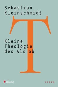 Produktbild: Kleine Theologie des Als ob