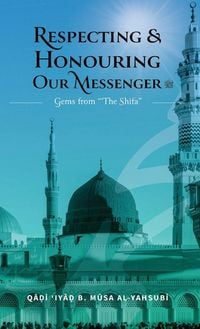 Produktbild: Respecting & Honouring Our Messenger &iquest; - Gems from 'The Shifa' (HB)
