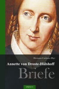 Bild vom Artikel Annette von Droste-Hülshoff. Briefe vom Autor Annette von Droste-Hülshoff