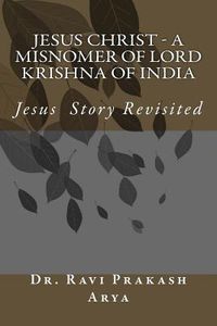Produktbild: Jesus Christ - A Misnomer of Lord Krishna of India